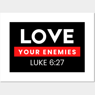 Love Your Enemies | Christian Saying Posters and Art